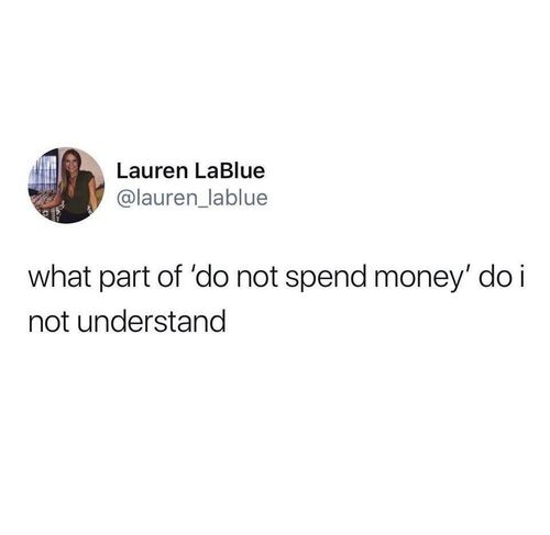 Spending Money Quotes, Spending Money Meme Funny, Spending Money Memes, Budget Humor Meme, Money Meme, Saving Money Quotes, Money Saving Memes, Spending Too Much Money Meme