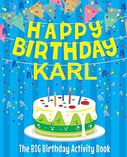 Happy Birthday Karl - The Big Birthday Activity Book: (Personalized Children's Activity Book)