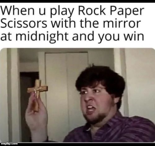 Midnight game | image tagged in memes,funny,midnight,lol,wait what,halloween | made w/ Imgflip meme maker