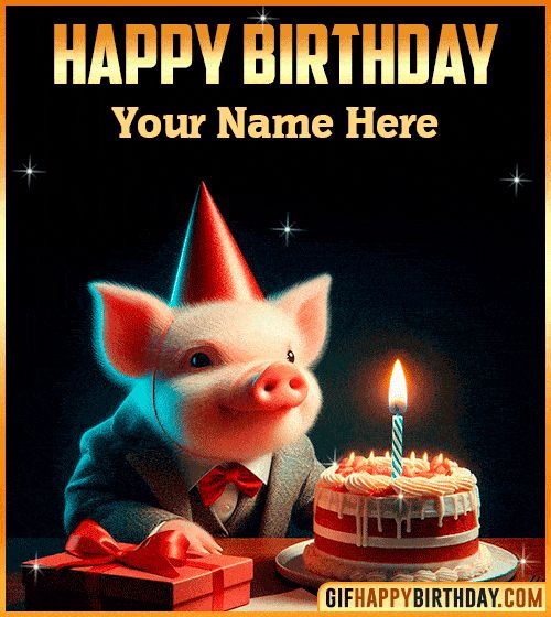 Funny Pig Happy Birthday GIF with Name – A cute pig in a suit and party hat holding a gift beside a cake with candle. Free animated image to personalize and download with any name.