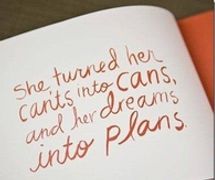 She turned her can'ts into cans