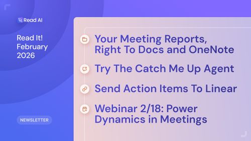 本月，Read AI推出了与Google Docs和OneNote进行更智能的笔记集成、新的Mac和Windows桌面应用程序、团队共享文件夹以及可更快地将会议见解转化为行动的线性集成。