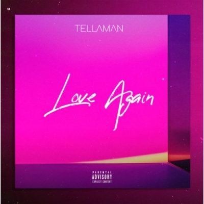 DOWNLOAD : Tellaman - Love Again – SaHipHop