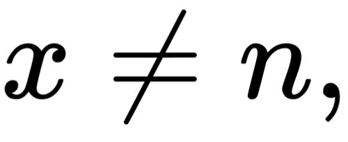 {\displaystyle x\neq n,}
