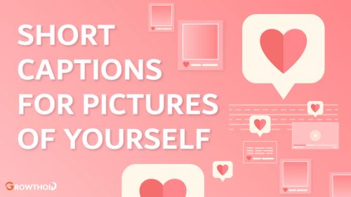 short captions for pictures of yourself