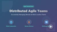 Distributed Agile Teams: Mastering Remote & Multi-Location Agile ...