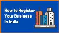 How to Register Your Business in India [All Steps Explained]
