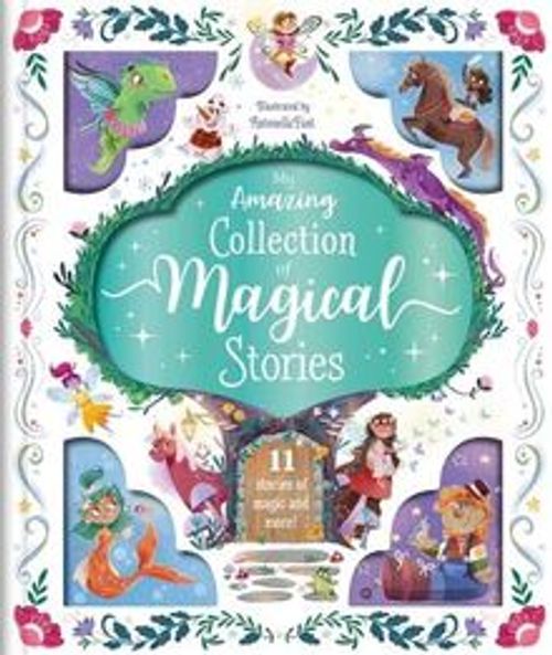 My Amazing Collection of Magical Stories (Storytime Treasury)