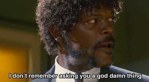r/MemeRestoration - Samuel L Jackson Pulp Fiction I don't remember asking you a god damn thing restoration