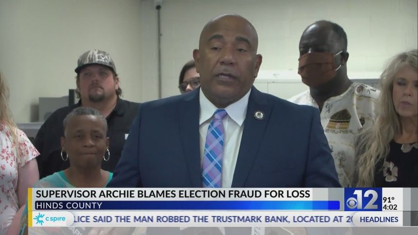 hinds county supervisor david archie blames fraud for election loss