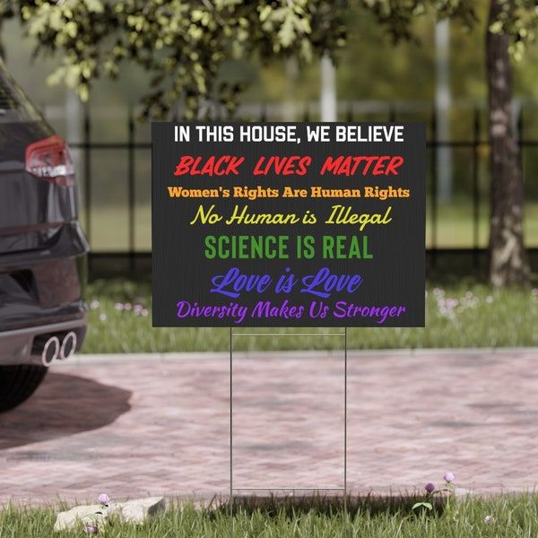In This House We Believe Yard Sign - Equal Rights - Human Rights - LGBTQ - Diversity Yard SIgn