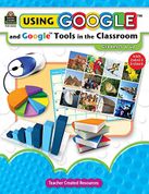 Using Google and Google Tools in the Classroom