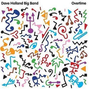 the cover art for david holland big band's overtime album, which features colorful shapes