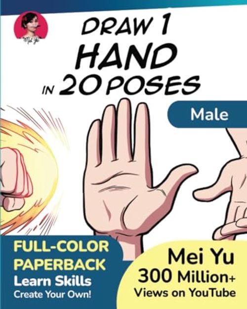 Draw 1 Hand in 20 Poses (Male): A How to Draw Book for Beginners and Fans of Anime and Manga (Draw 1 in 20)