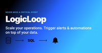 LogicLoop | Alerts and automations on top of your data