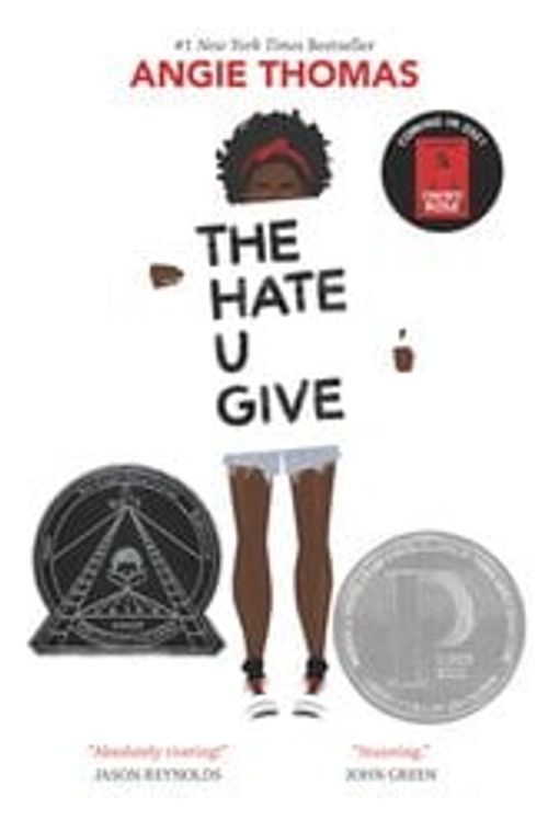 The Hate U Give: A Printz Honor Winner