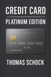 Credit Card Platinum Edition: Strategien für Amex, Visa & Mastercard auf Platinum-Niveau (German Edition)