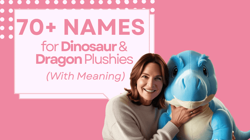 70+ Adorable Names for Your Dinosaur & Dragon Plushies – With Meanings & Inspirations! - Goodlifebean