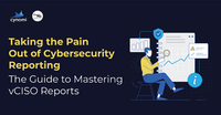 Taking the Pain Out of Cybersecurity Reporting: A Practical Guide for MSPs