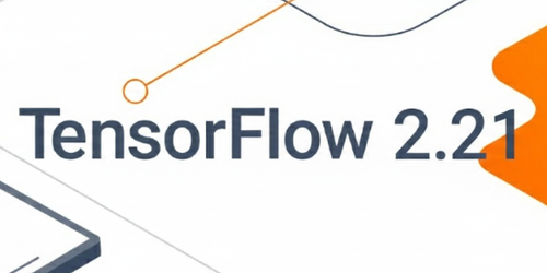 What's new in TensorFlow 2.21