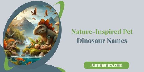 Nature-Inspired Pet Dinosaur Names