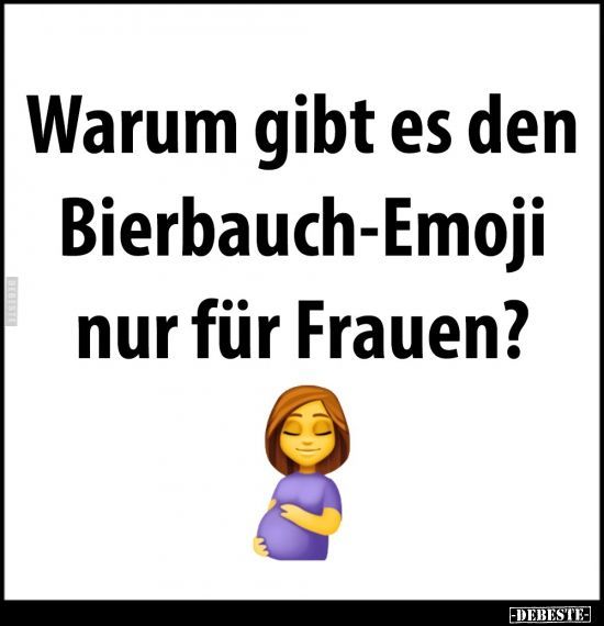an image of a pregnant woman with the caption saying, warm git es den bierbauch - emoi nur fur frau