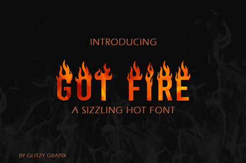 Got Fire Font – A Sizzling Hot Font, a Font by GlitzyGrapix
