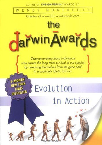 The Darwin Awards: Evolution in Action (Darwin Awards (Plume Books)) by Wendy Northcutt (2002-04-30)