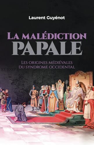 La malédiction papale: L&#39;origine médiévale du syndrome occidental