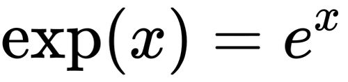 {\displaystyle \exp(x)=e^{x}}