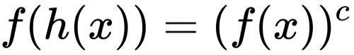 {\displaystyle f(h(x))=(f(x))^{c}}