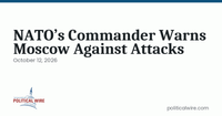 Nato’s supreme commander warns Moscow against attacks in Europe - Financial Times