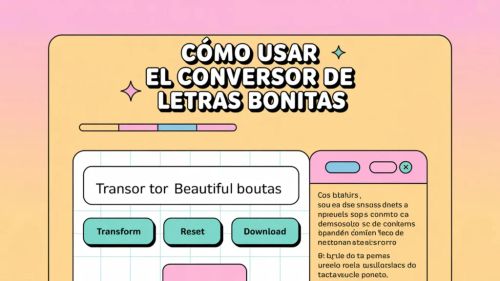 Cómo Usar el Conversor de Letras Bonitas