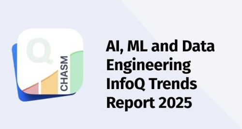 InfoQ AI, ML and Data Engineering Trends Report - 2025 - image