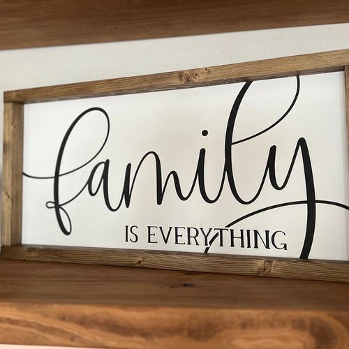 Family is Everything Farmhouse Sign, Anniversary Gift, Wedding Gift, Wooden Home Decor, Rustic Family Sign, Birthday Gift, Gifts for Mom