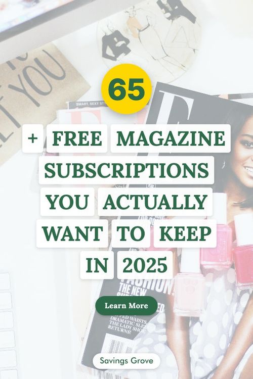 65+ Free Magazine Subscriptions You Actually Want To Keep in 2025
