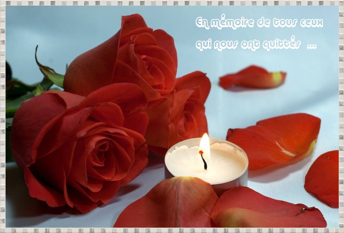 En mémoire de tous ceux qui nous ont quittés ...