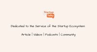 StartupTalky - Know Startup Stakeholders and Learn How to's