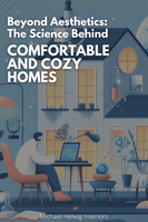 Beyond Aesthetics: The Science Behind Comfortable and Cozy Homes —