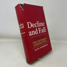Decline and Fall: The struggle for power at a great American magazine: The Saturday Evening Post