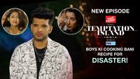 Watch Temptation Island India Season 1 Episode 33 : Boys Ki Cooking Bani Recipe For DISASTER! - Watch Full Episode Online(HD) On JioCinema