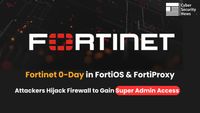Fortinet 0-Day in FortiOS & FortiProxy Let Attackers Hijacks Firewall to Get Super Admin Access