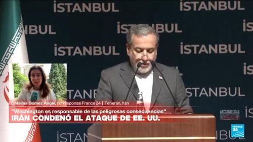 Informe desde Teherán: Irán condena el ataque de Estados Unidos