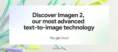 Imagen 2 现已在 Vertex AI 上全面推出