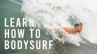 A Beginner's Guide to Bodysurfing | Learn How to Bodysurf - YouTube