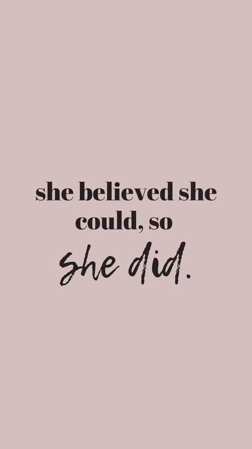a black and white photo with the words she believed she could, so she did