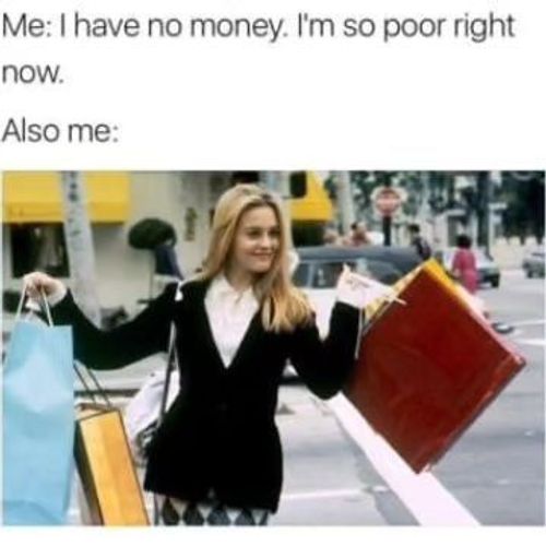 #palmsprees #poshmark #summervibes #preloved #vintage #newitems Spending Money Quotes, Money Meme, What Do You Meme, Cher Horowitz, Shopping Quotes, The Right Stuff, Having A Bad Day, Retail Therapy, Soft Shirts