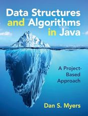 Data Structures and Algorithms in Java: A Project-Based Approach