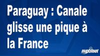 Paraguay : Canale glisse une pique à la France - Football - MAXIFOOT