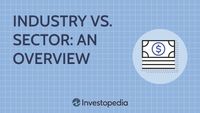 Industry vs. Sector: What's the Difference?